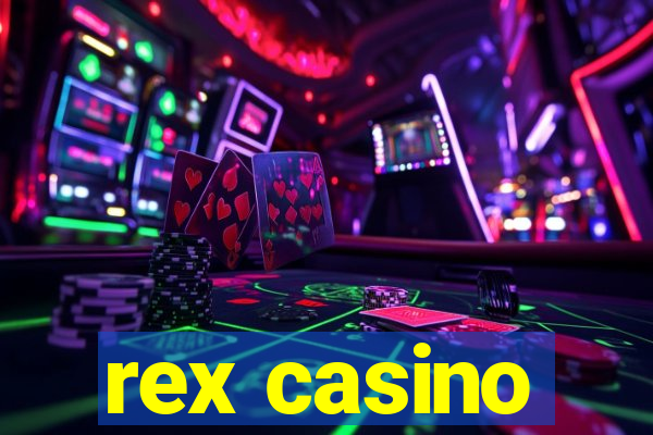 rex casino