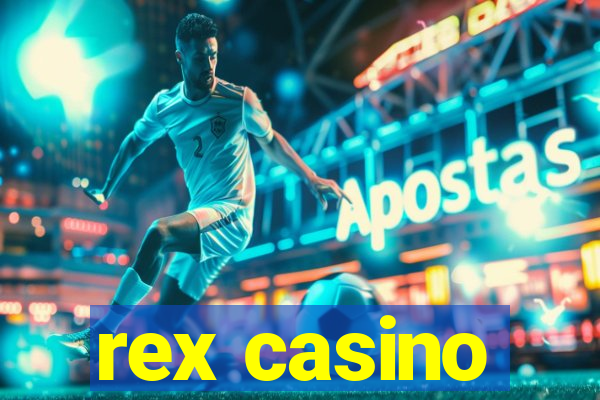 rex casino