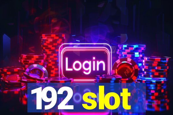 192 slot