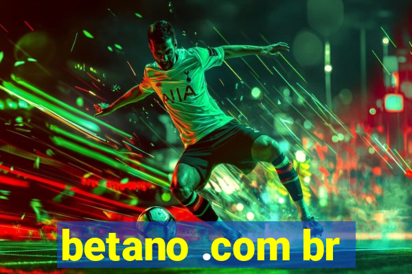 betano .com br