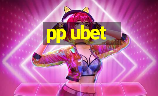 pp ubet