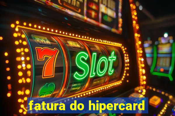 fatura do hipercard