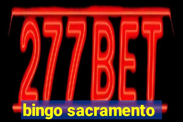 bingo sacramento