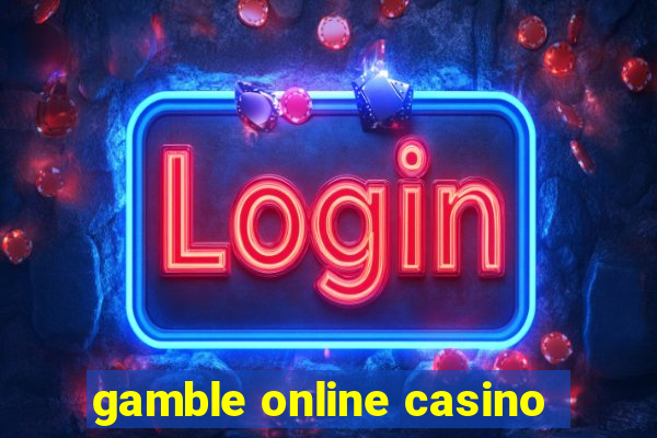 gamble online casino