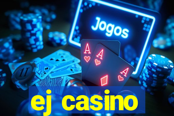 ej casino