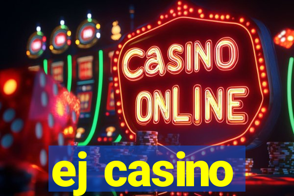 ej casino