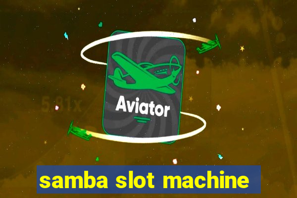 samba slot machine