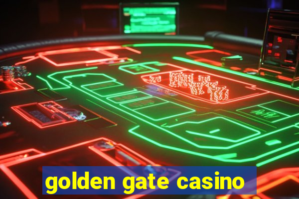 golden gate casino