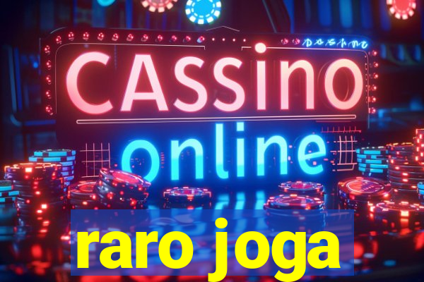 raro joga