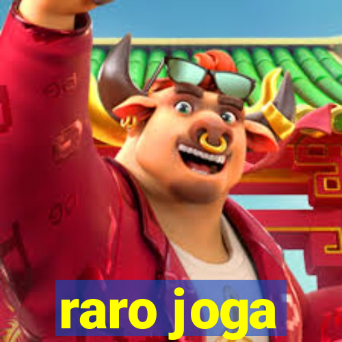 raro joga