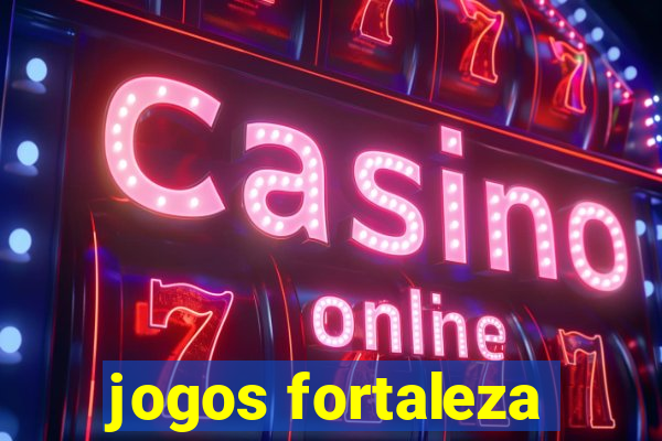 jogos fortaleza