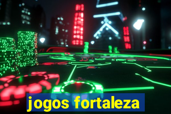 jogos fortaleza