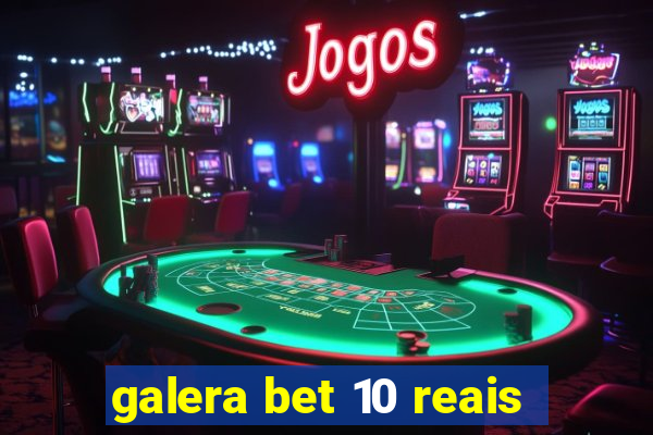 galera bet 10 reais