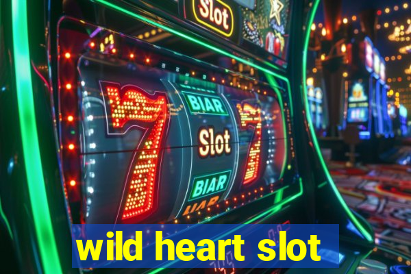 wild heart slot