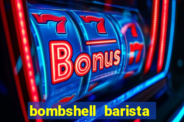 bombshell barista tail blaizer