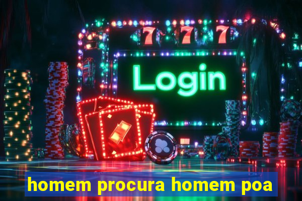 homem procura homem poa