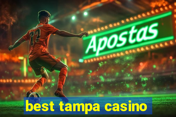 best tampa casino