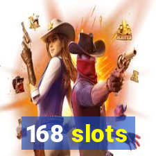 168 slots