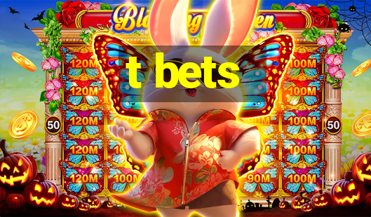 t bets