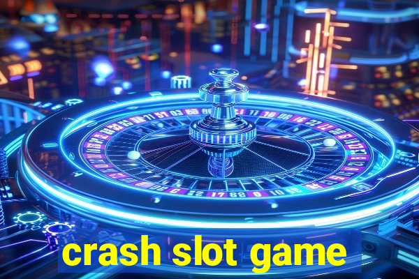 crash slot game