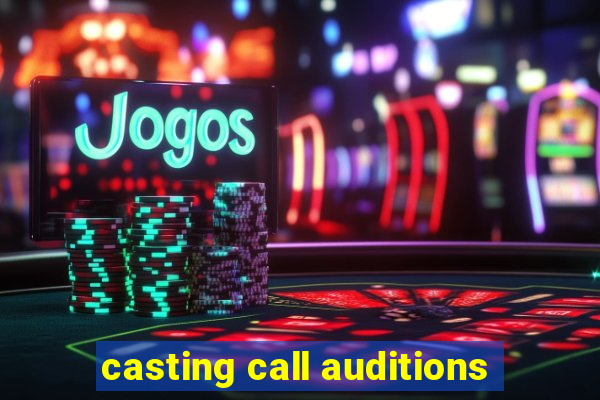 casting call auditions