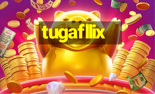 tugafllix