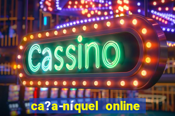 ca?a-níquel online fortune tiger