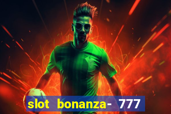 slot bonanza- 777 vegas casino