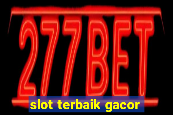 slot terbaik gacor