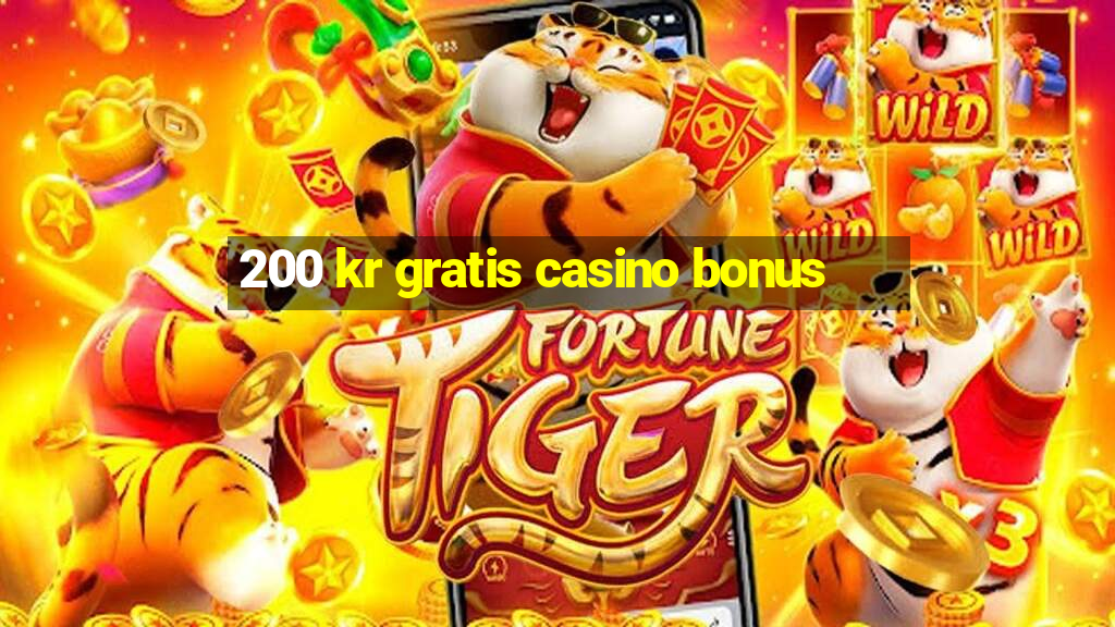 200 kr gratis casino bonus