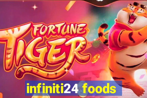 infiniti24 foods