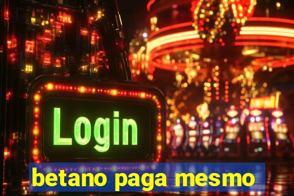 betano paga mesmo