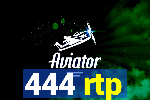 444 rtp