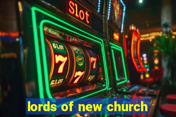 lords of new church