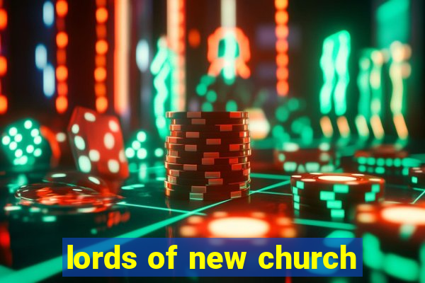 lords of new church