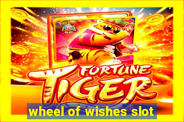 wheel of wishes slot