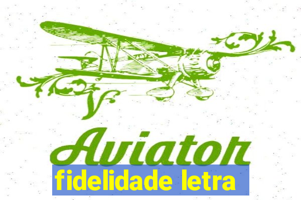 fidelidade letra