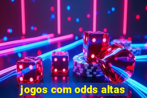 jogos com odds altas