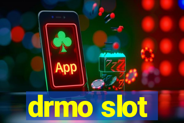 drmo slot