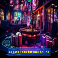 aposta jogo futebol online