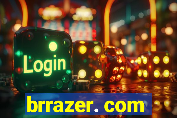 brrazer. com