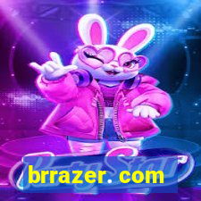 brrazer. com