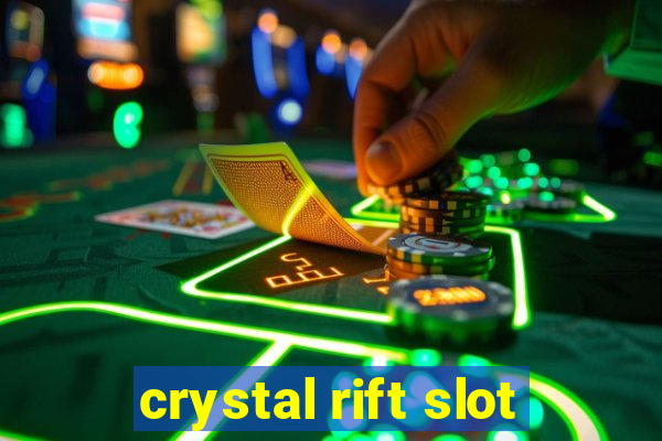 crystal rift slot