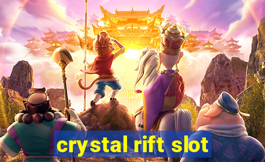 crystal rift slot