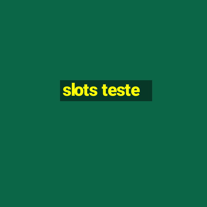 slots teste