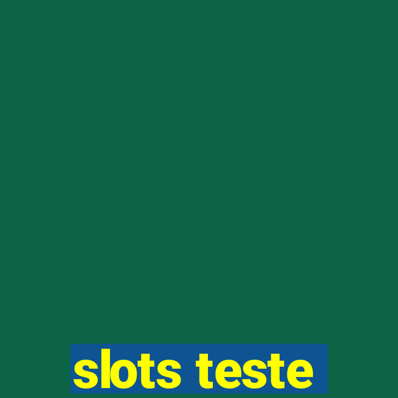 slots teste