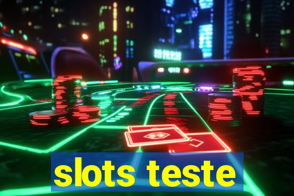 slots teste