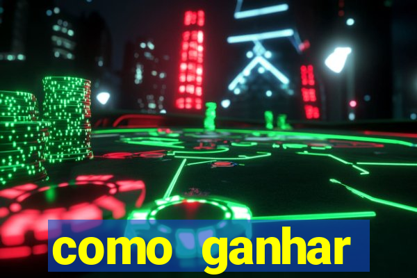 como ganhar dinheiro para jogos