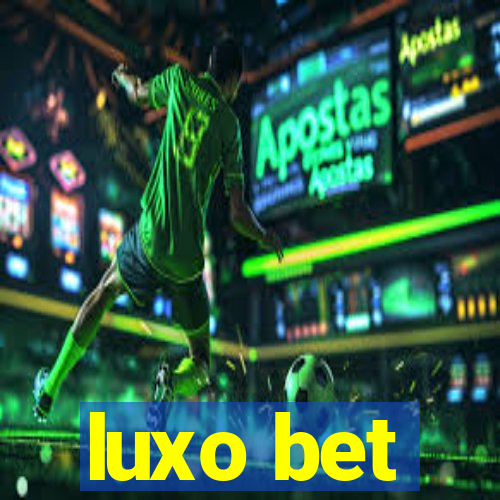 luxo bet