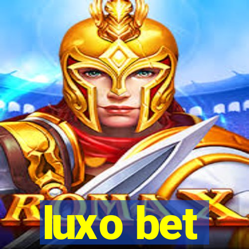 luxo bet